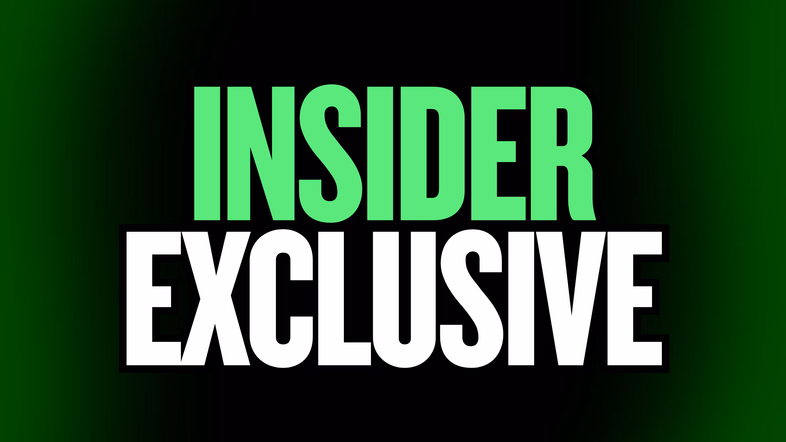 INSIDER EXCLUSIVE