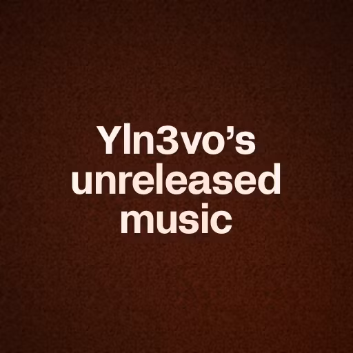 Yln3vo’s unreleased music 