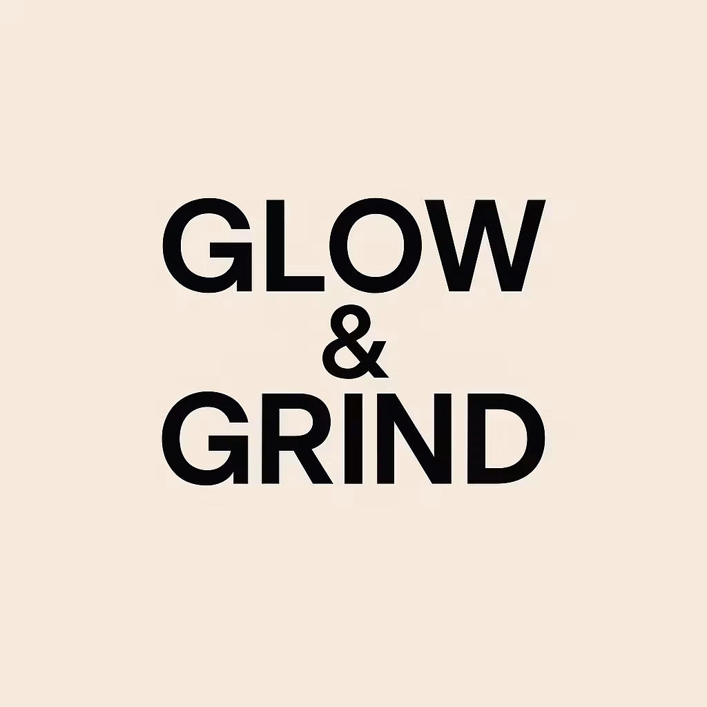 Glow & Grind