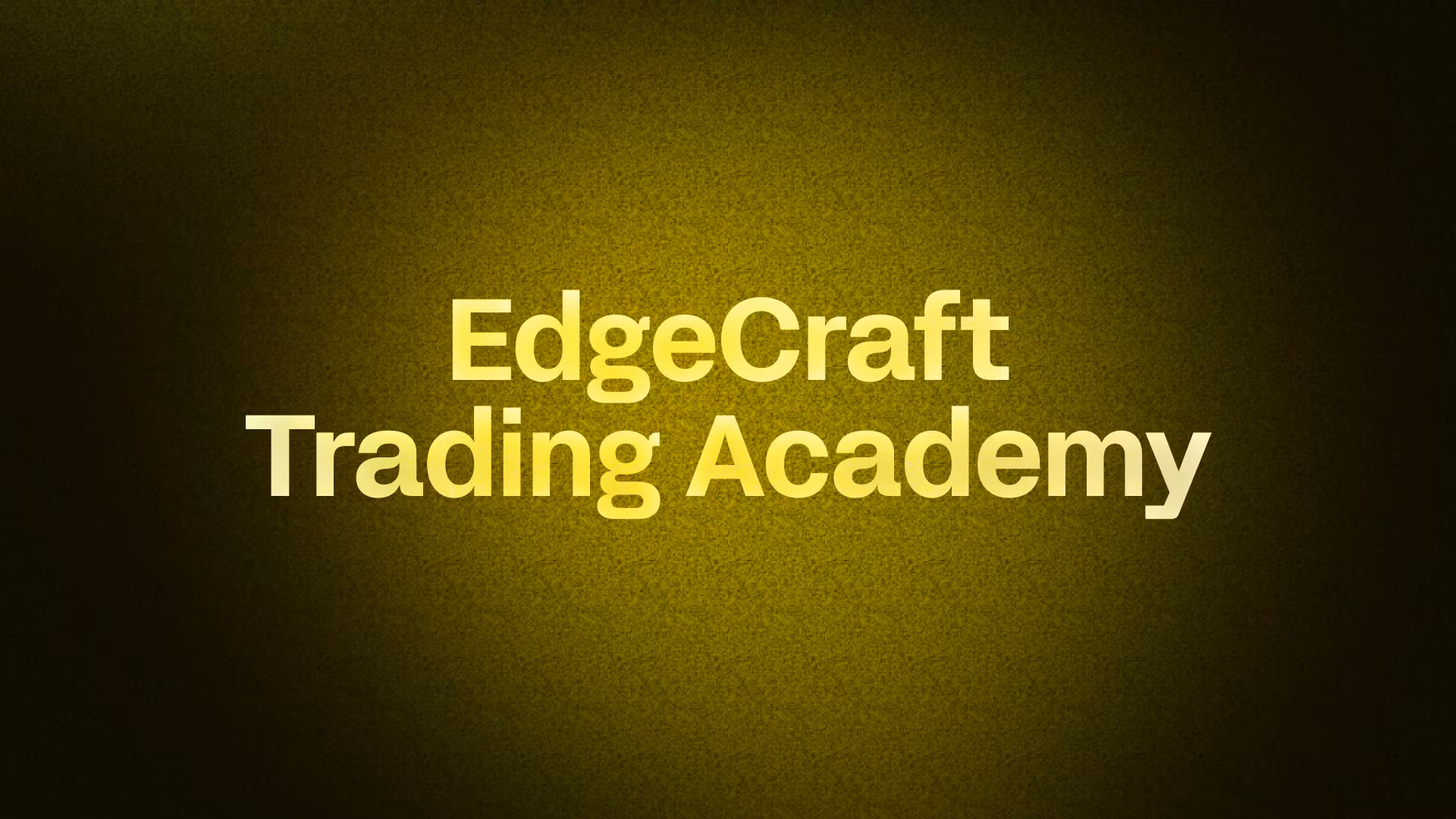 EdgeCraft Trading Academy