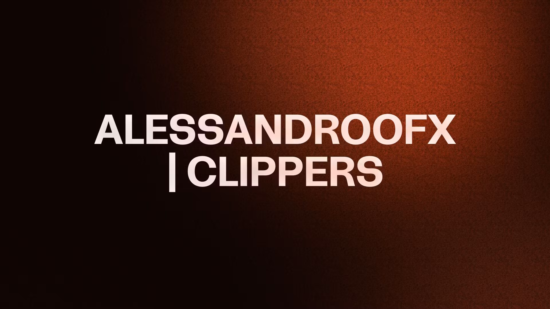 ALESSANDROOFX | CLIPPERS