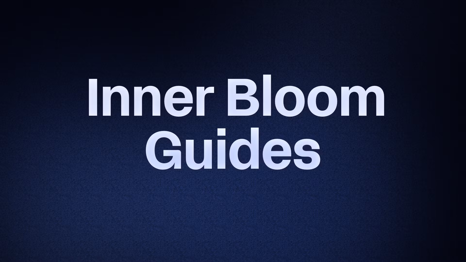 	Inner Bloom Guides