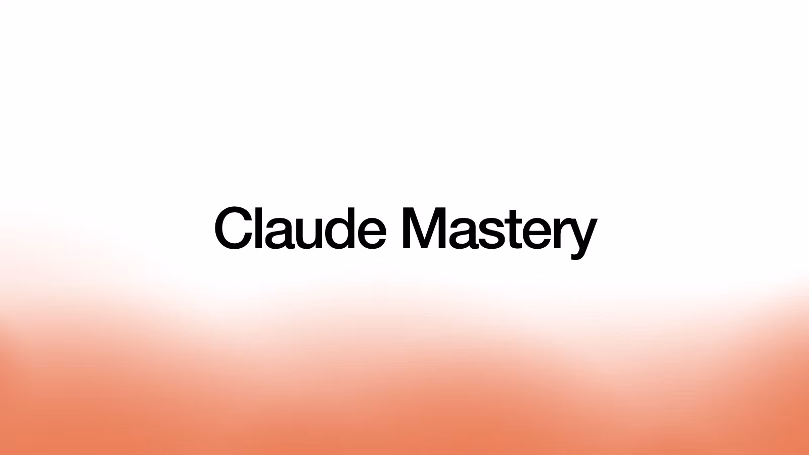 Claude Mastery