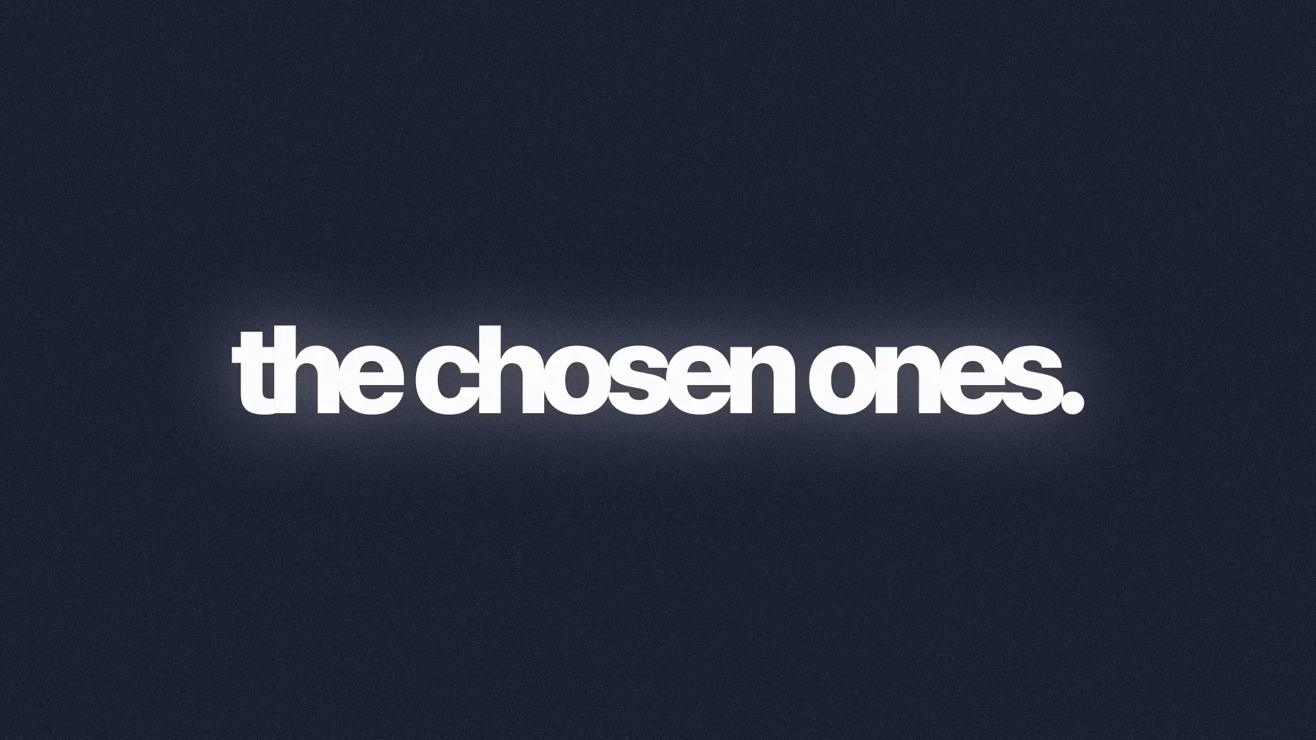 The Chosen Ones