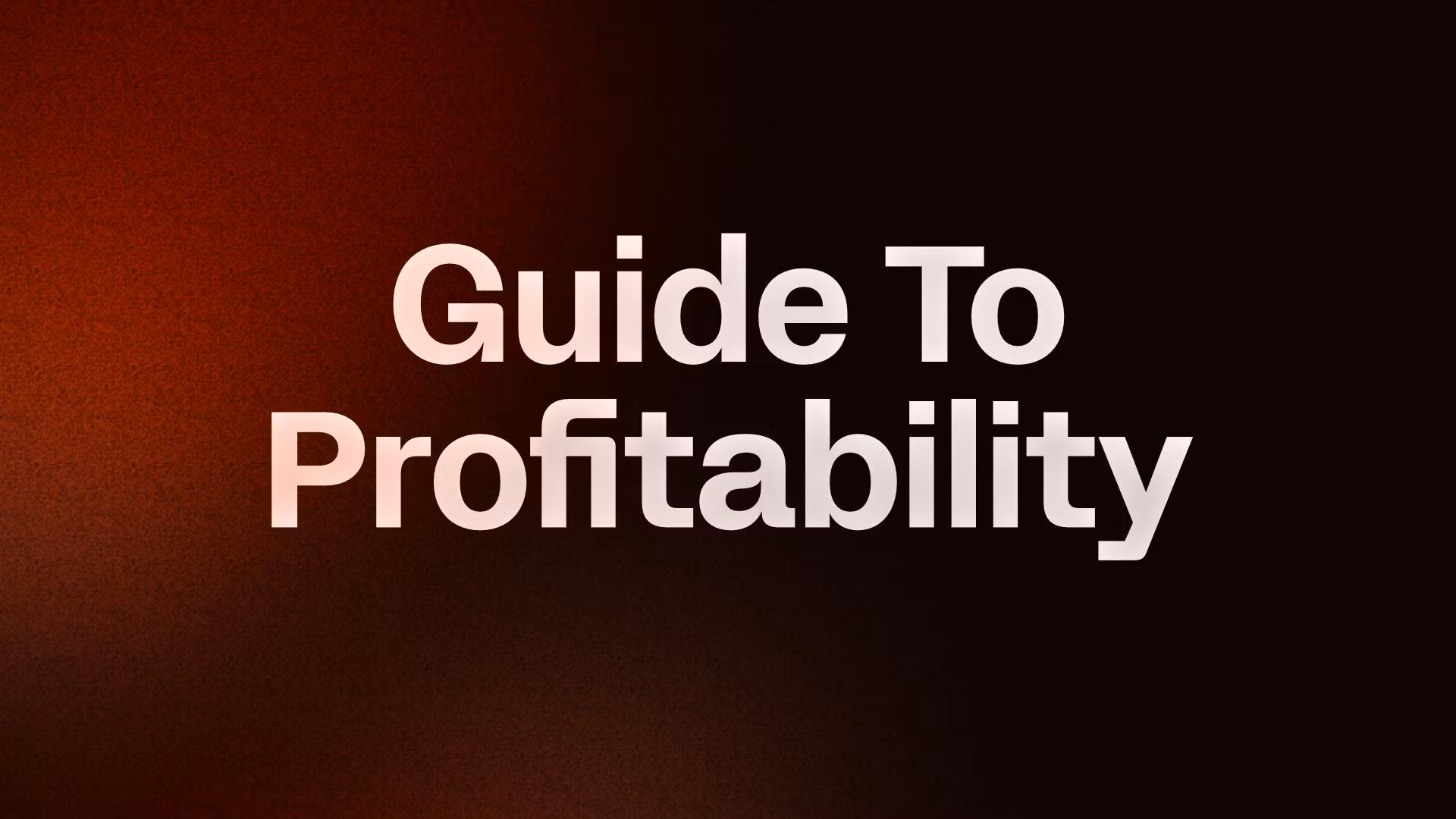 Guide To Profitability 