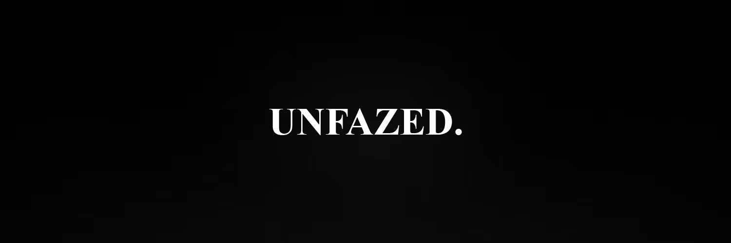 Unfazed