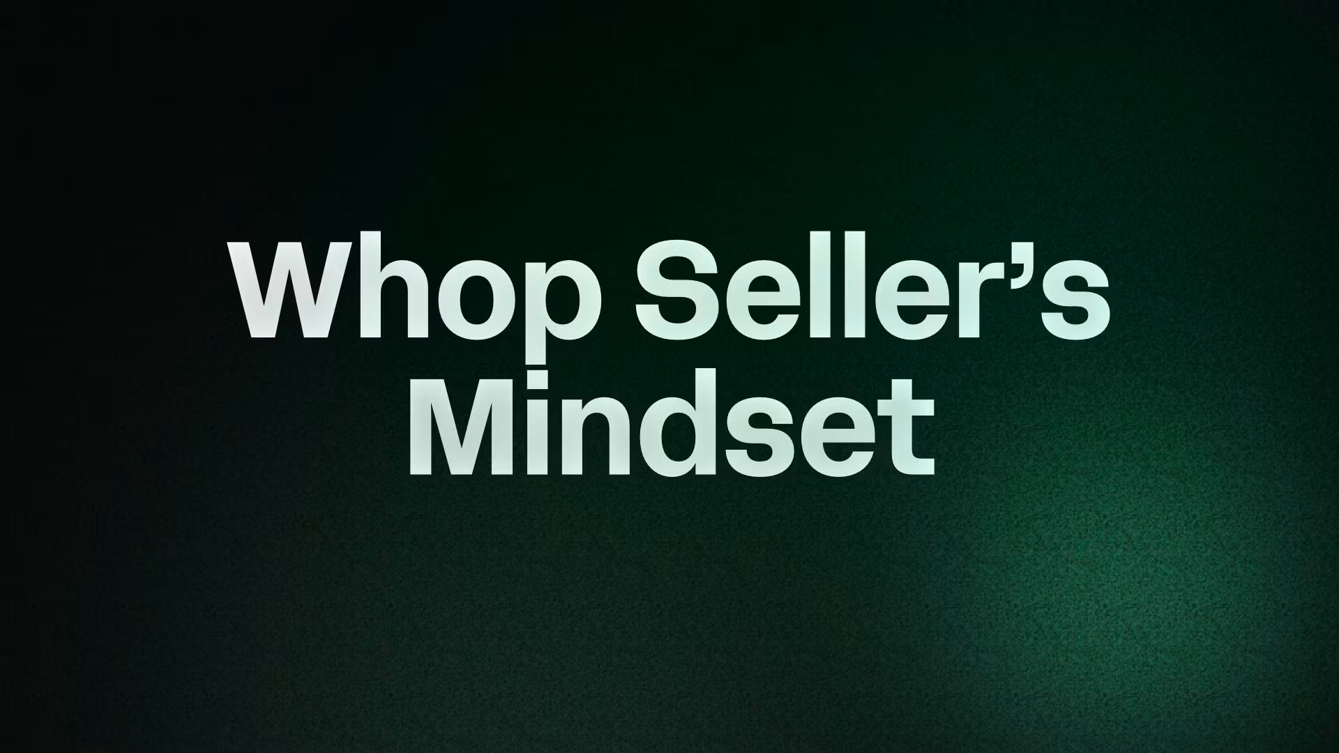 Whop Seller’s Mindset