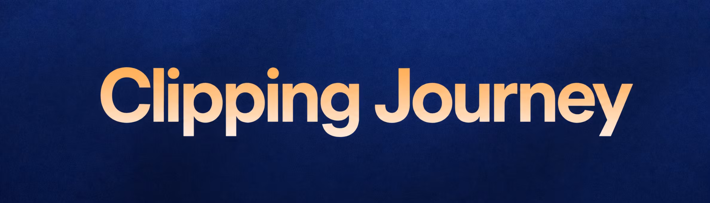 Clipping Journey
