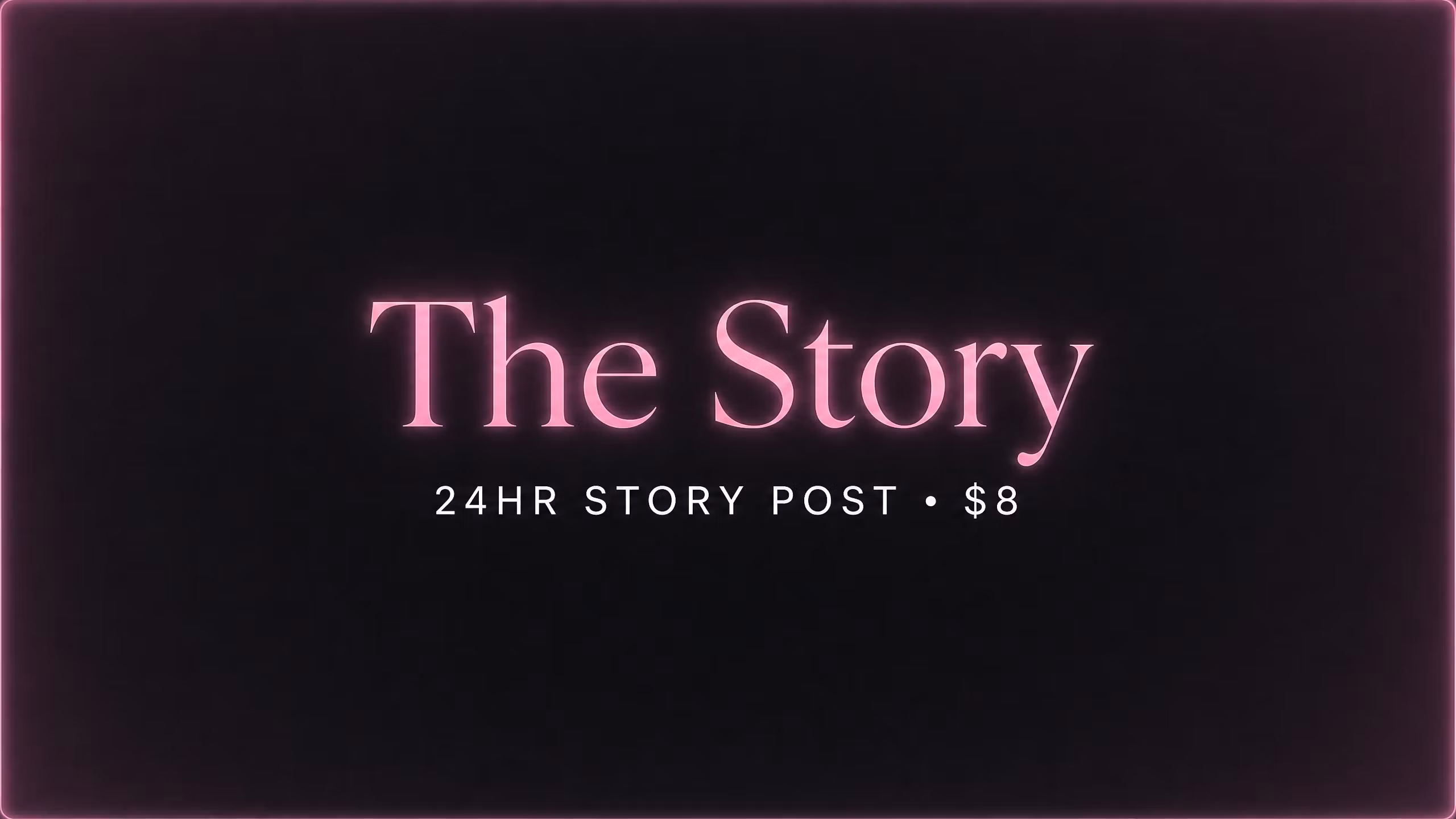 STARTER  :    24hr Story ($8)