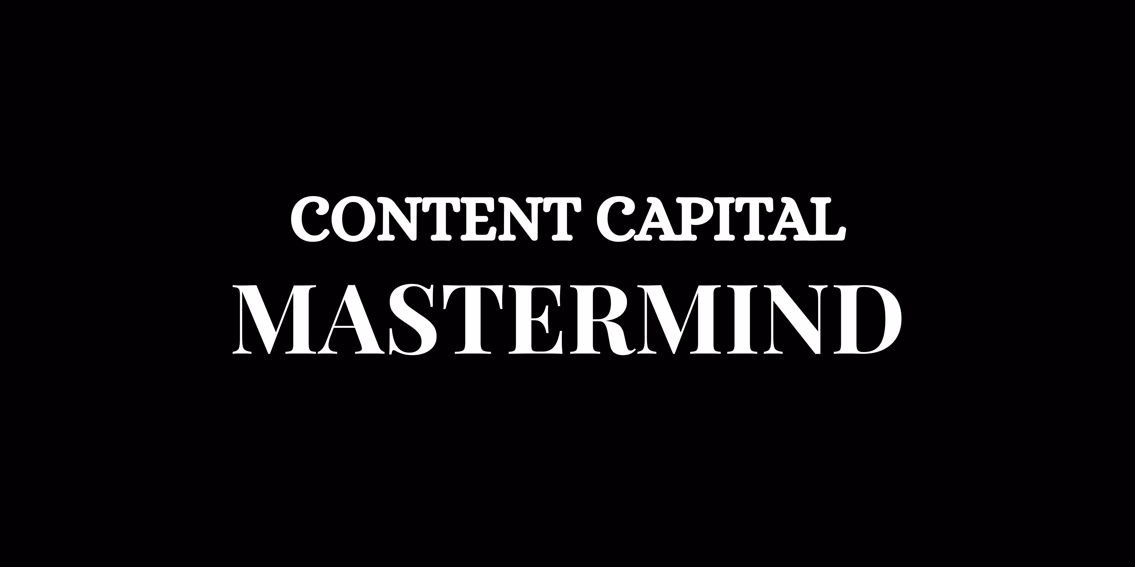 Content Capital Mastermind 