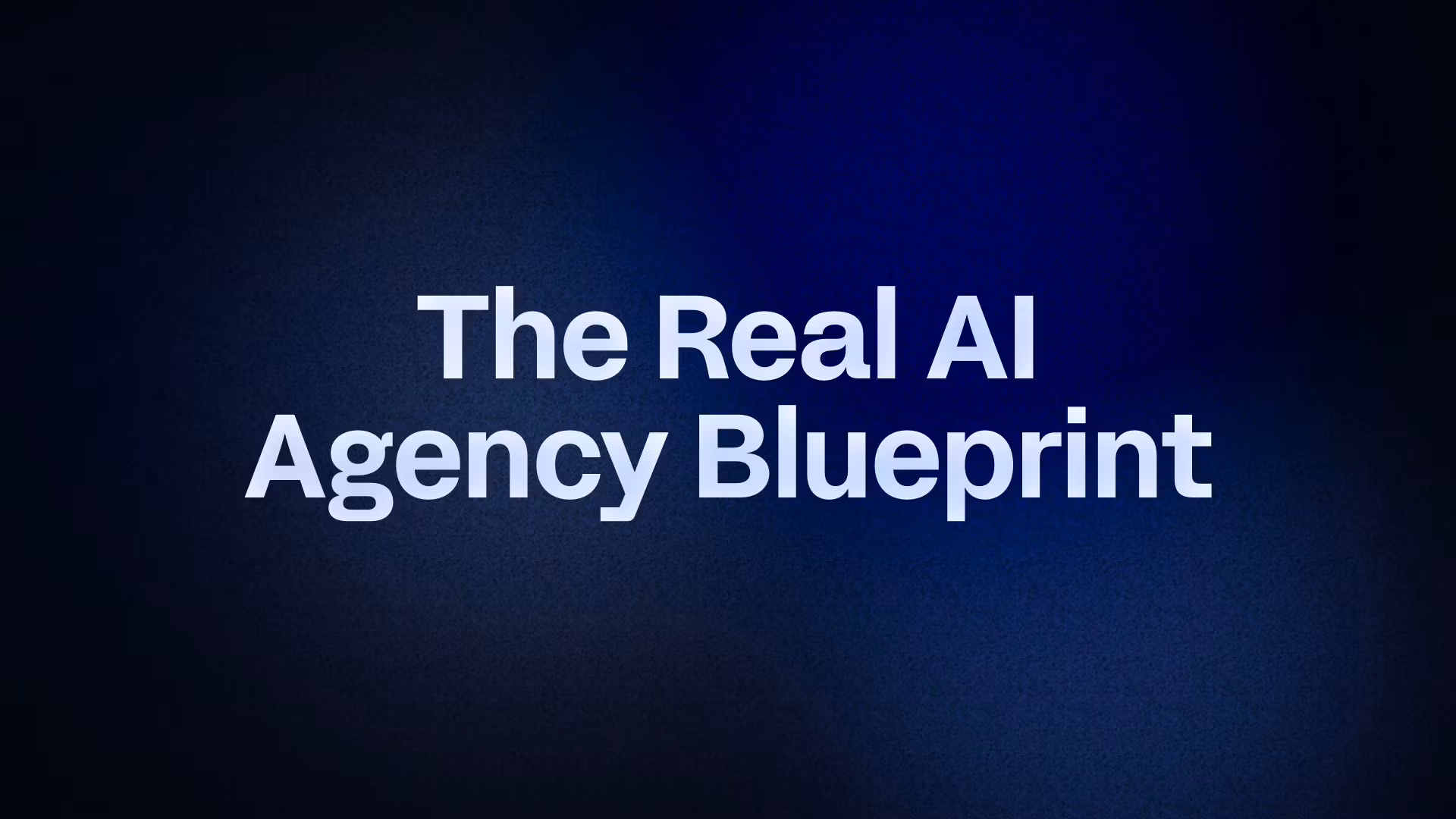 The Real AI Agency Blueprint