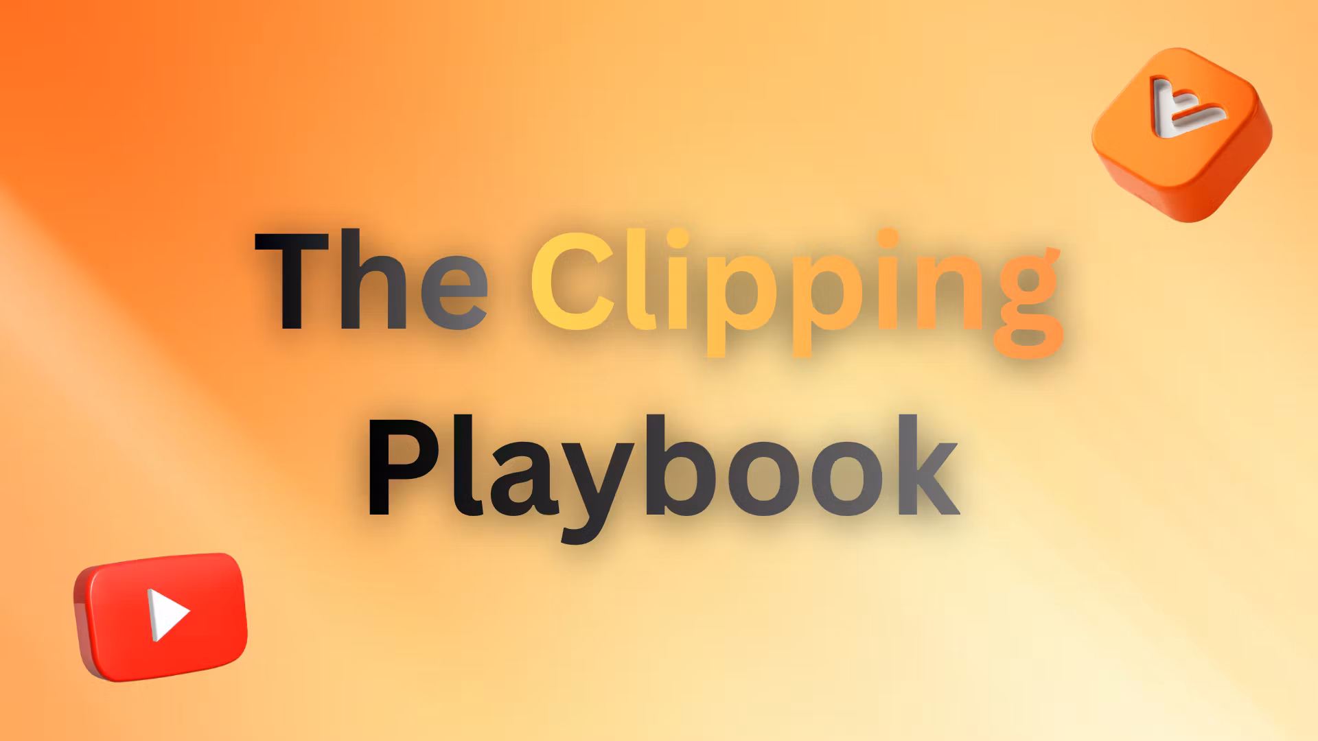 The Clipping Playbook