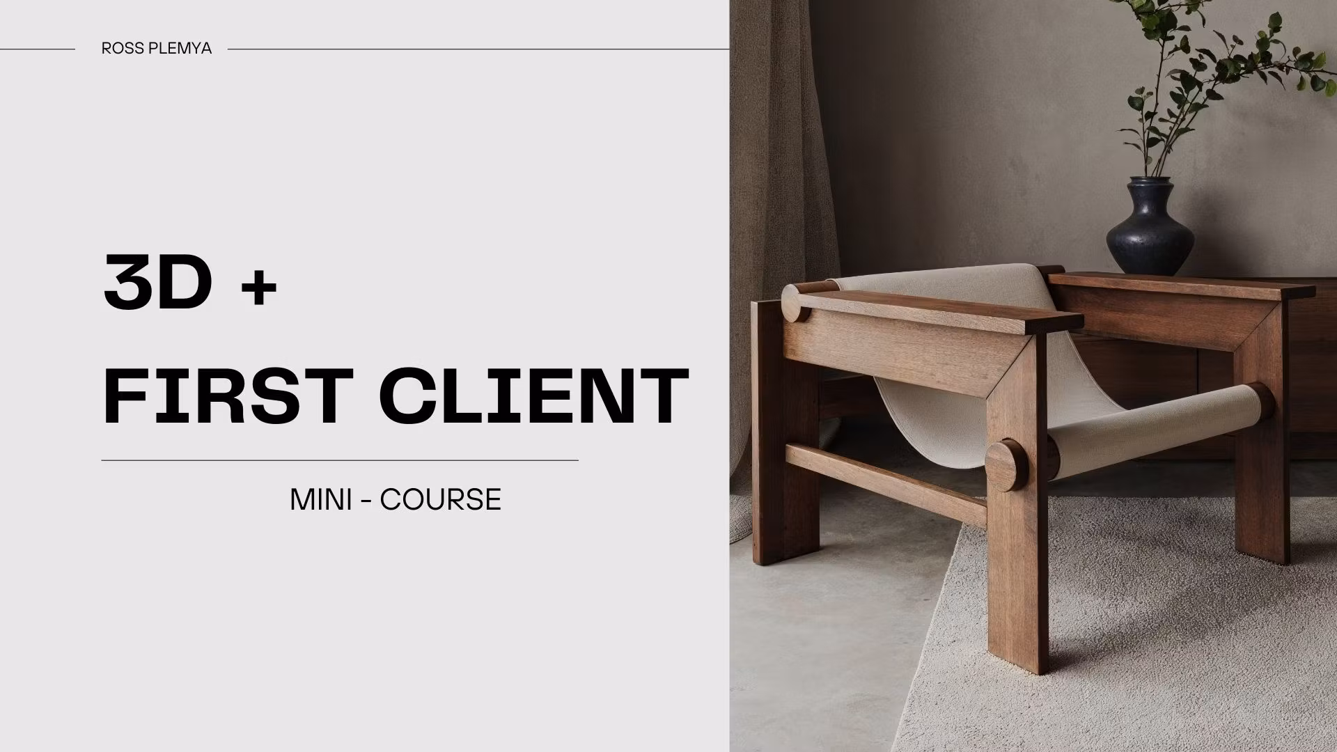 3D + FIRST CLIENT
