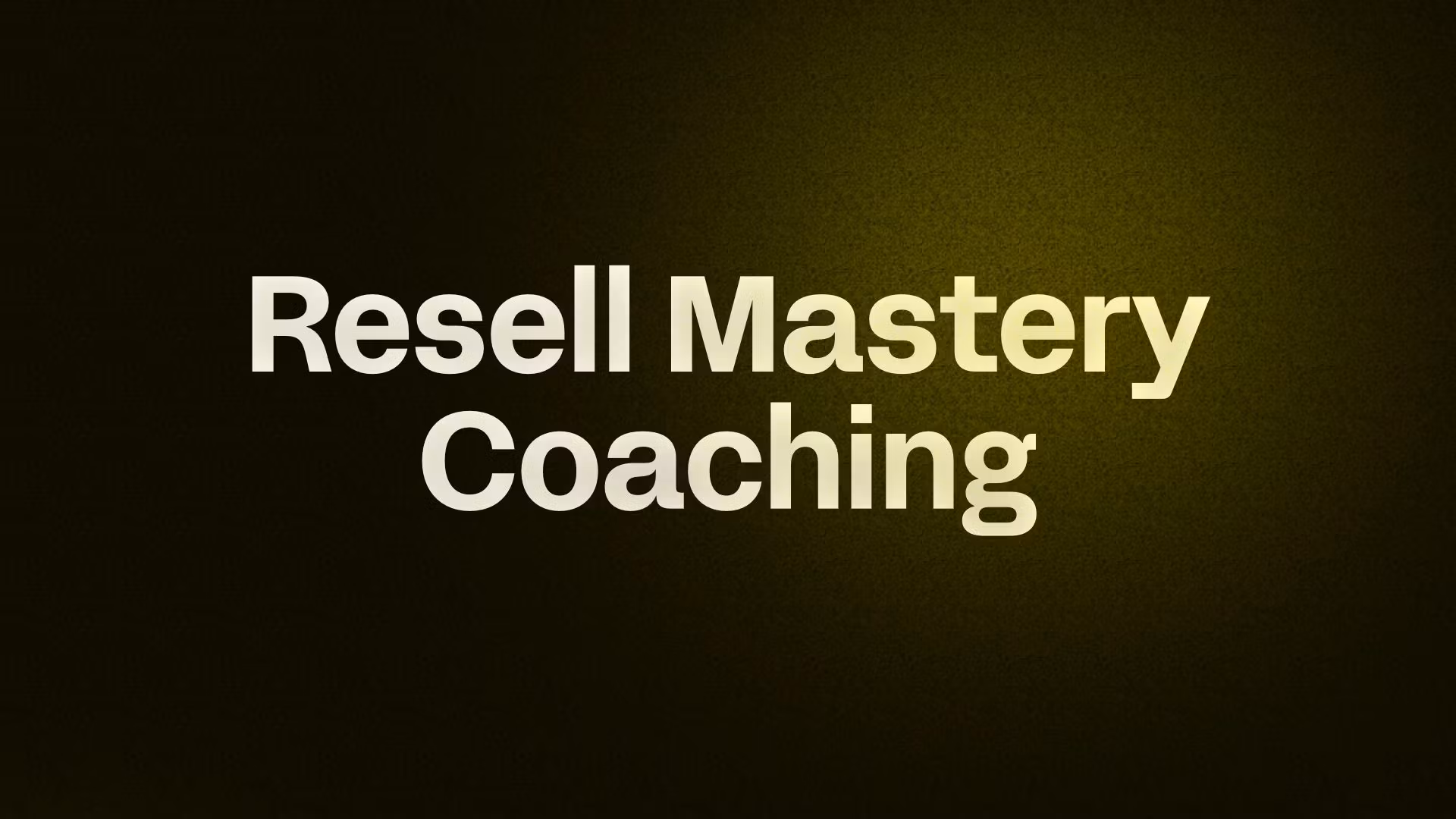 Resell Mastery Coaching