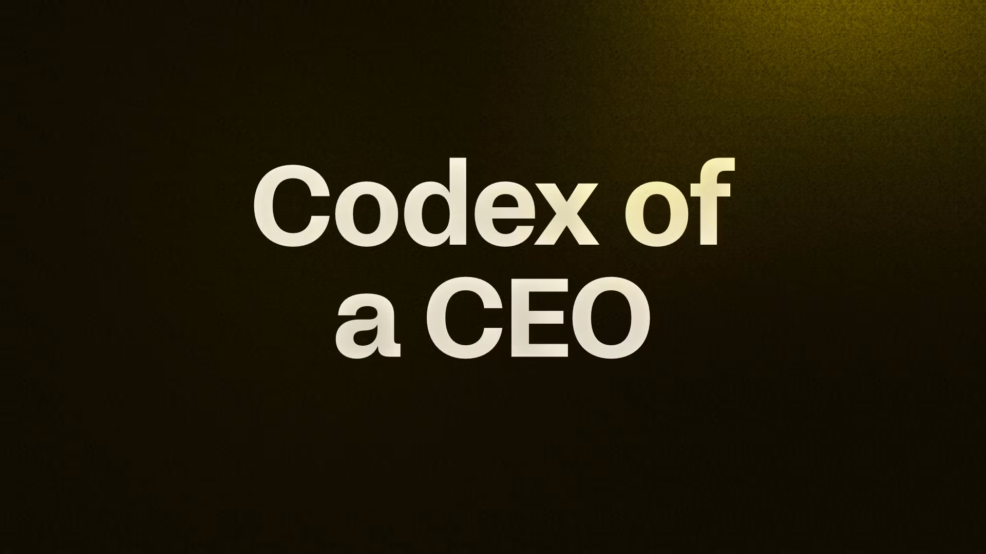 Codex of a CEO