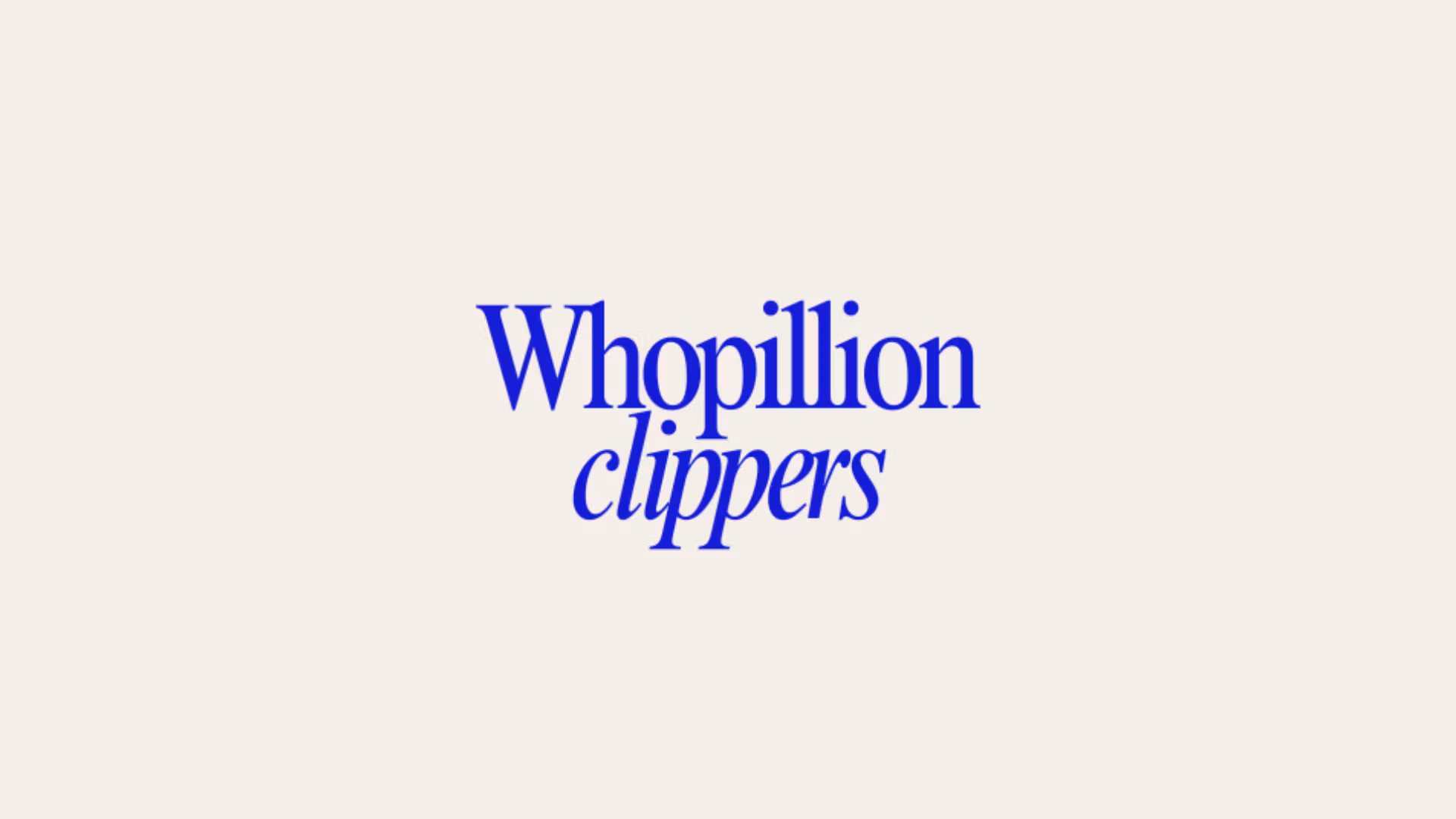 Whopillion Clippers