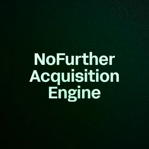 NoFurther Acquisition Engine