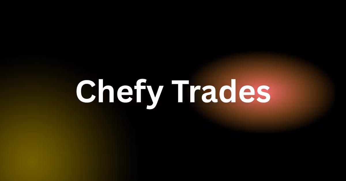 Chefy Trades