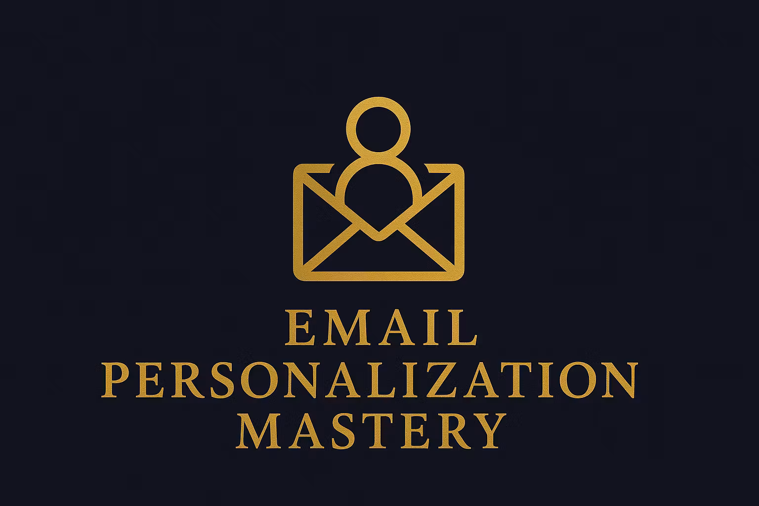 EMAIL PERSONALISATION MASTERY