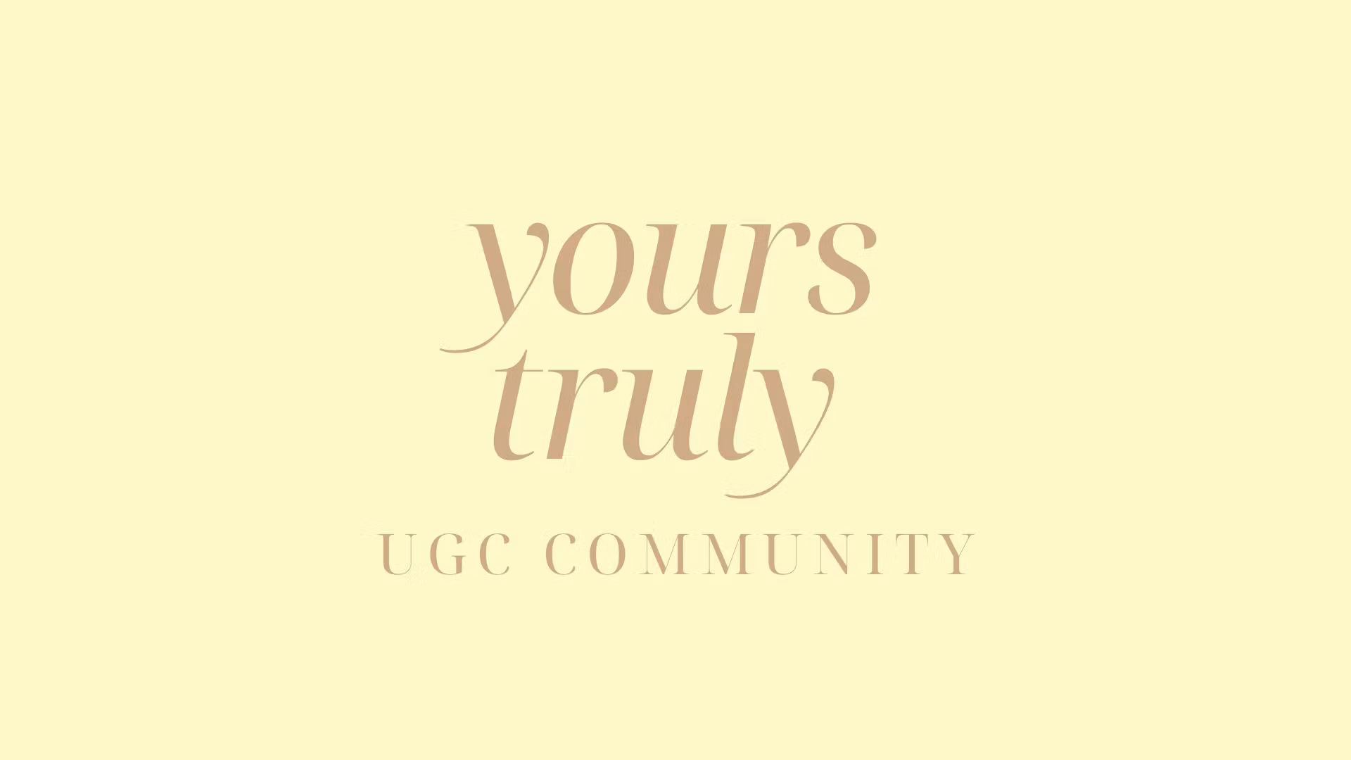 The Yours Truly UGC Community