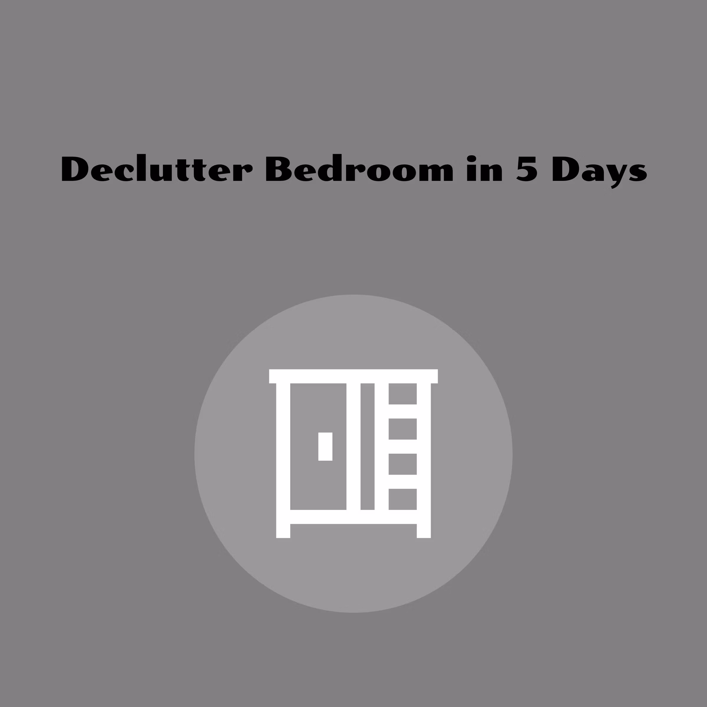 Declutter Bedroom in 5 Days