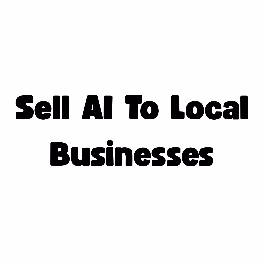 Sell AI To Local Businesses