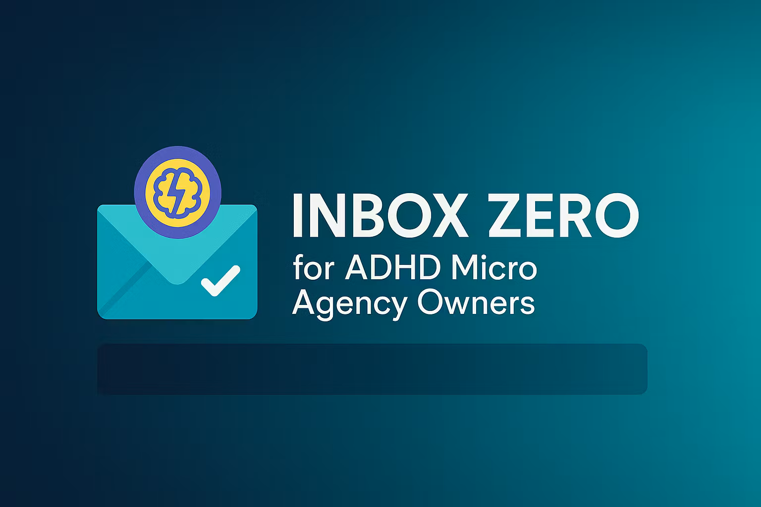Inbox Zero for ADHD Micro-Agency Owners