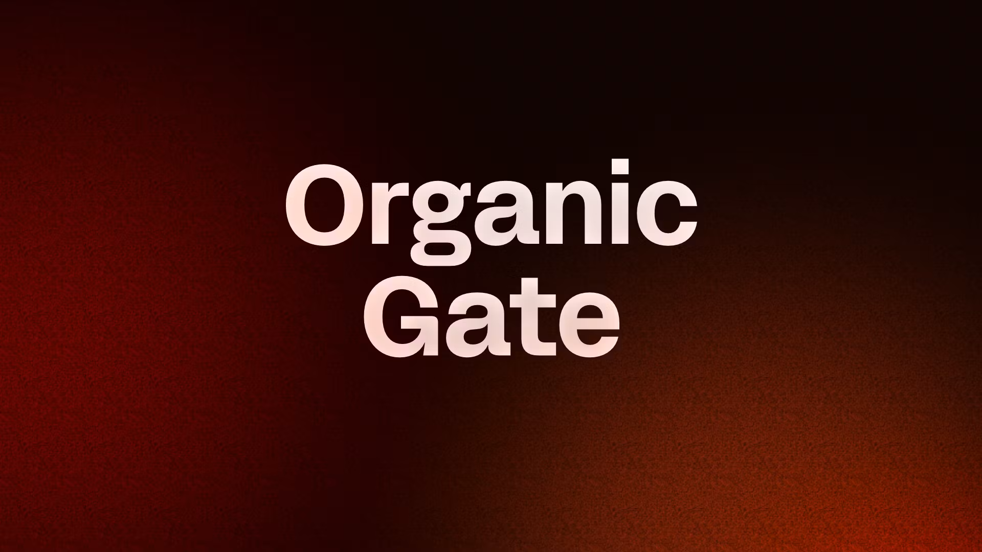 Organic Gate 