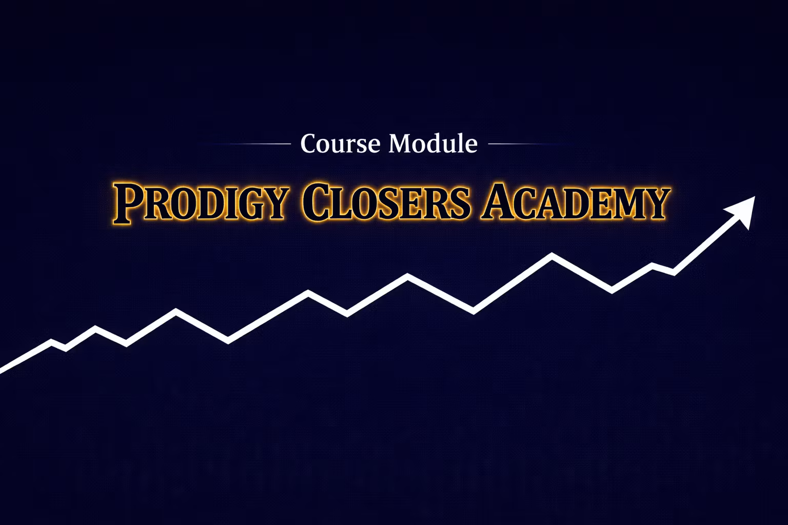 《 PRODIGY CLOSERS ACADEMY 》