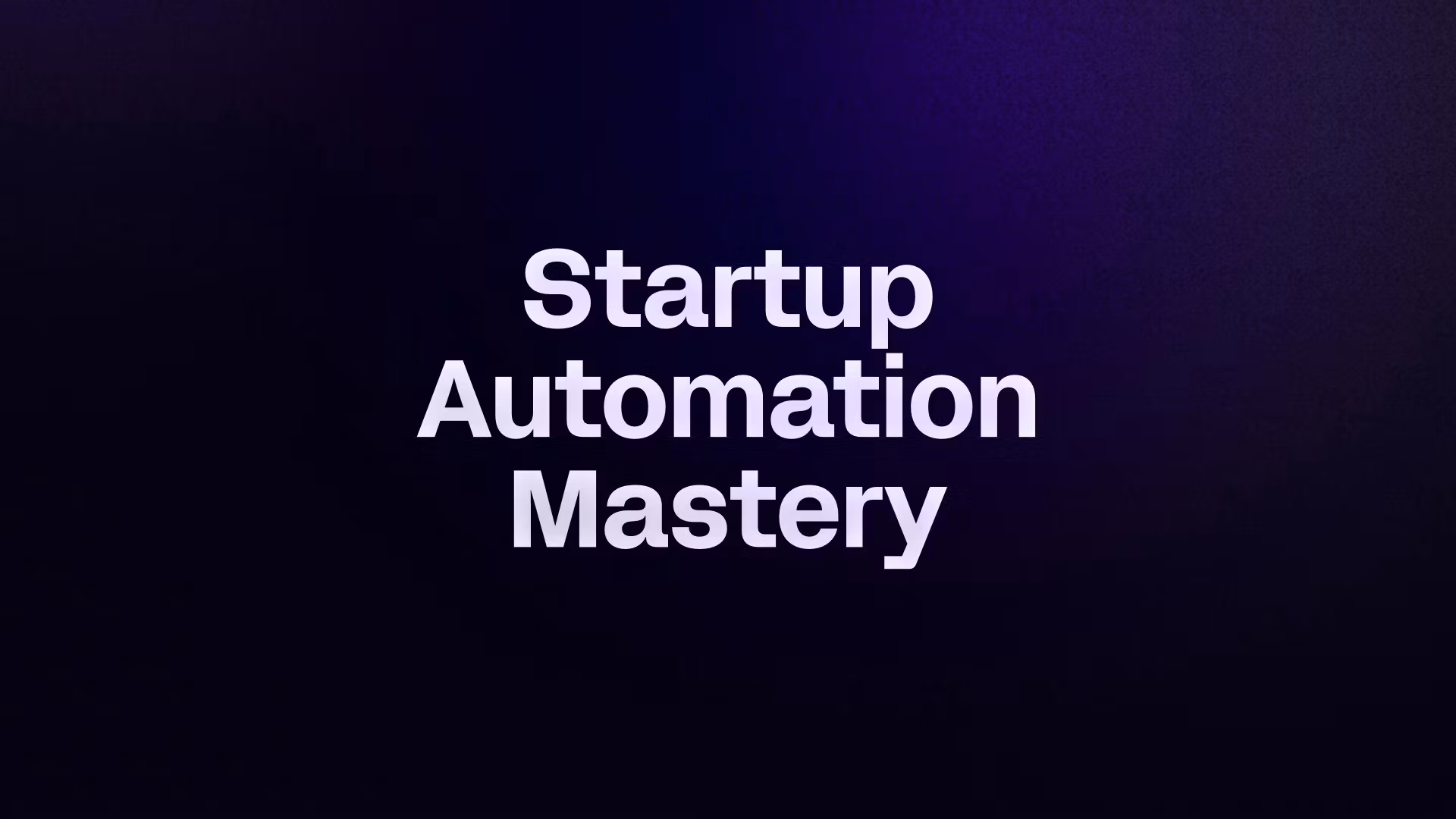 Startup Automation Mastery