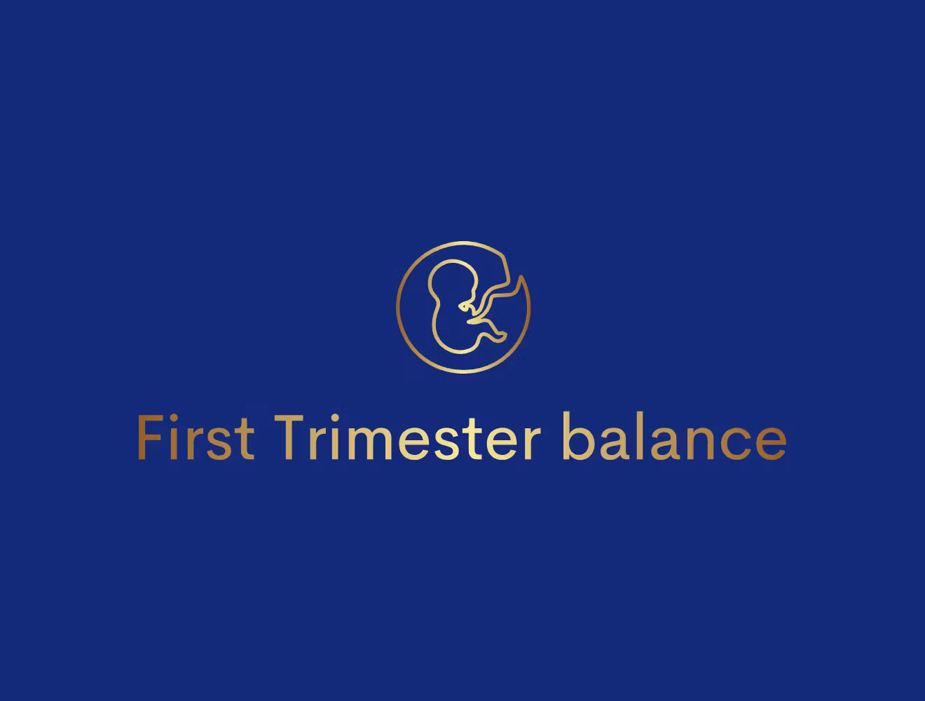First Trimester Balance
