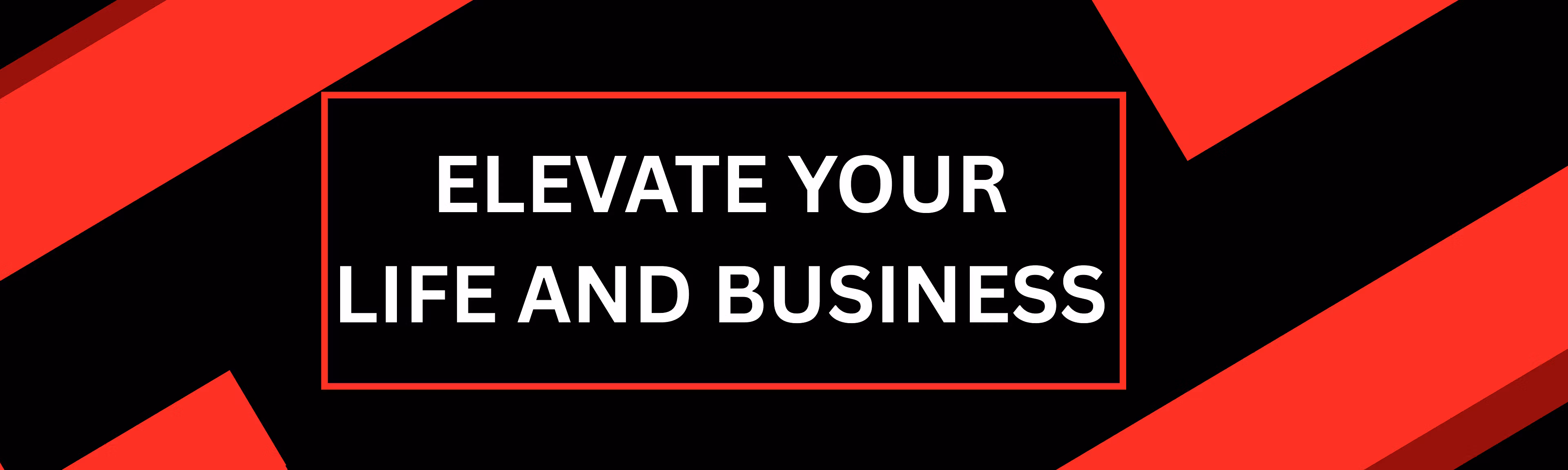 Elevate Your Life and Business