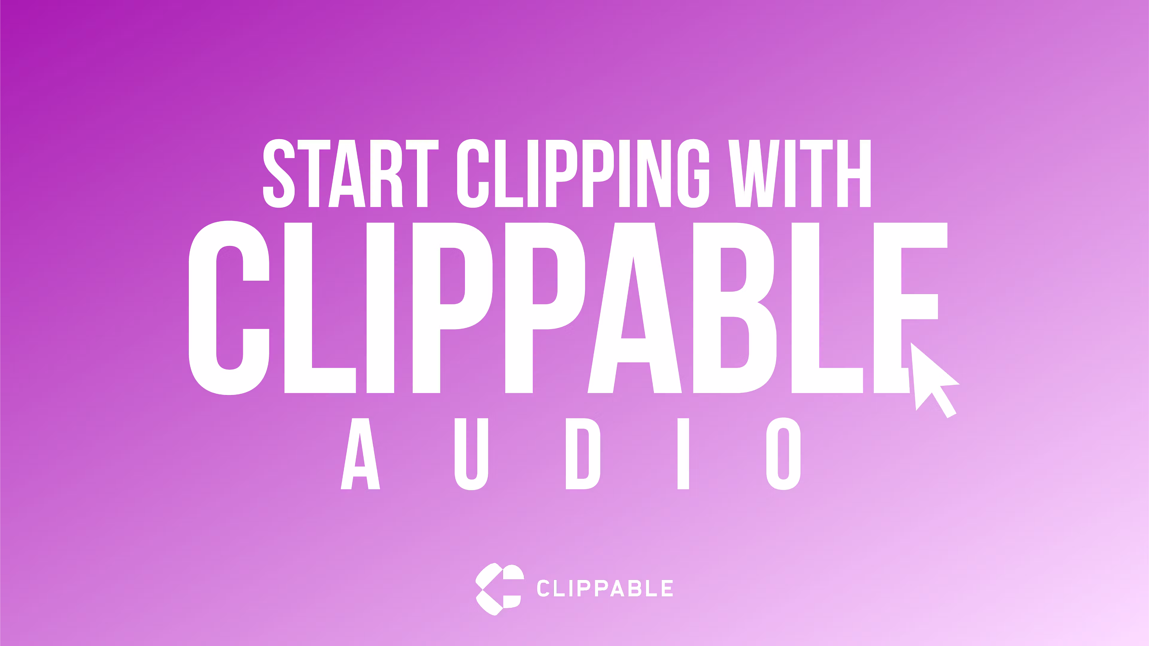 Clippable Audio