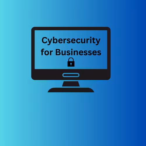 Cybersecurity for Businesses