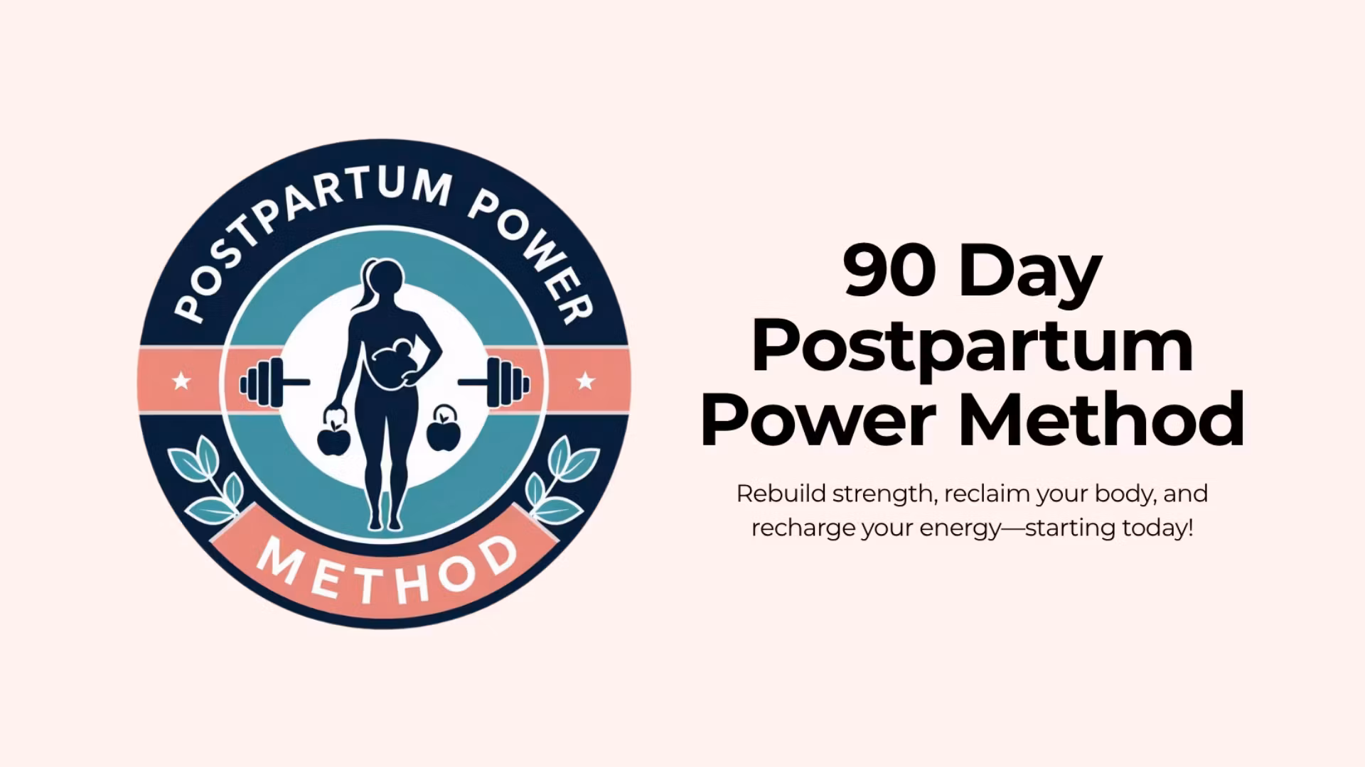 90 Day Postpartum Power Method