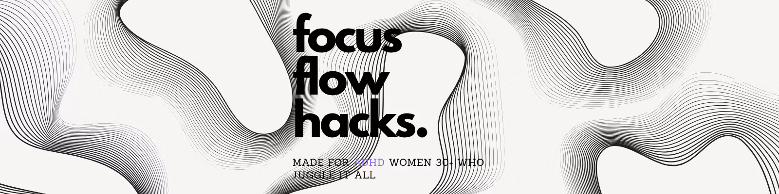 Focus Flow Hacks