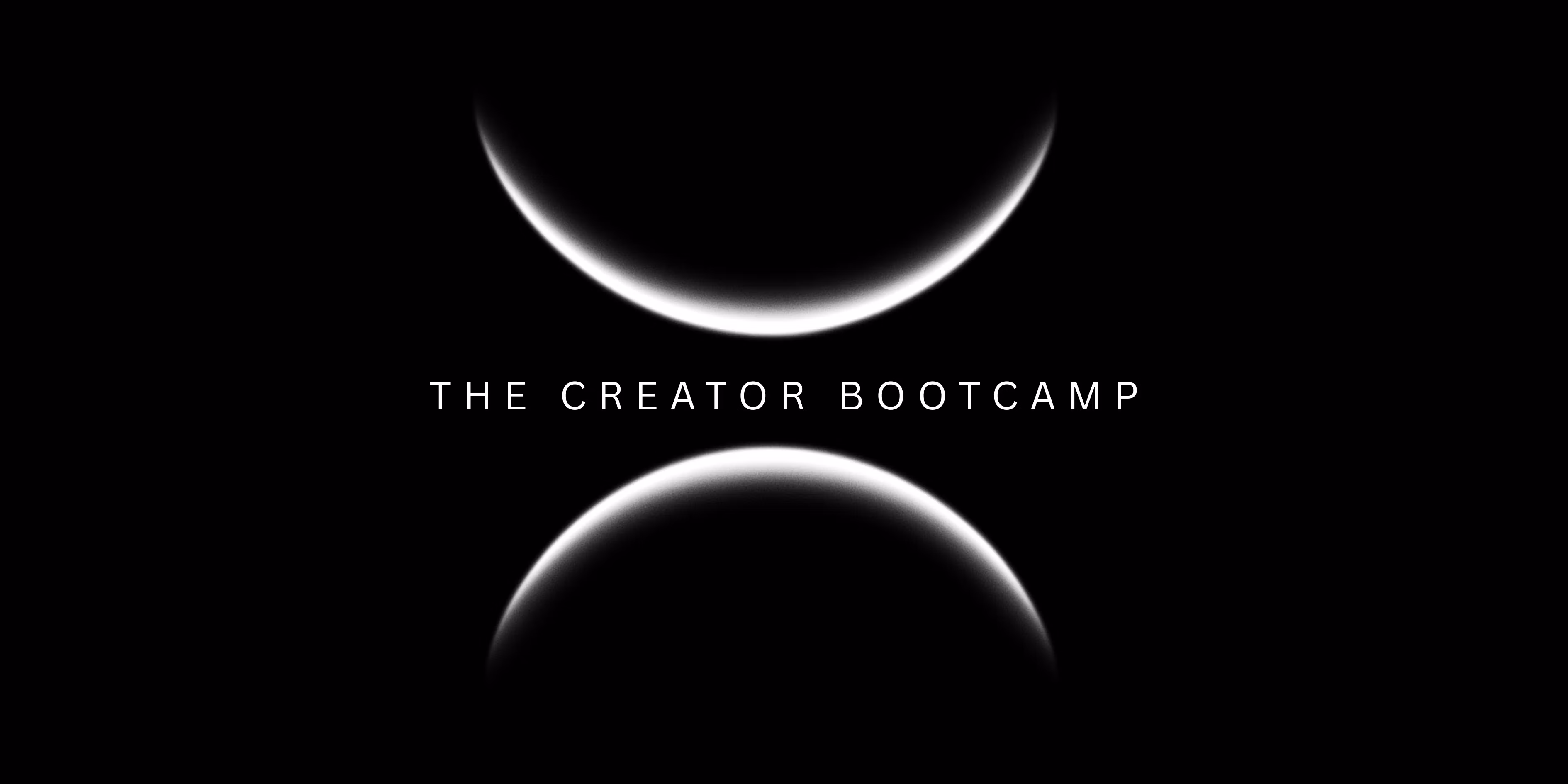 The Creator Bootcamp