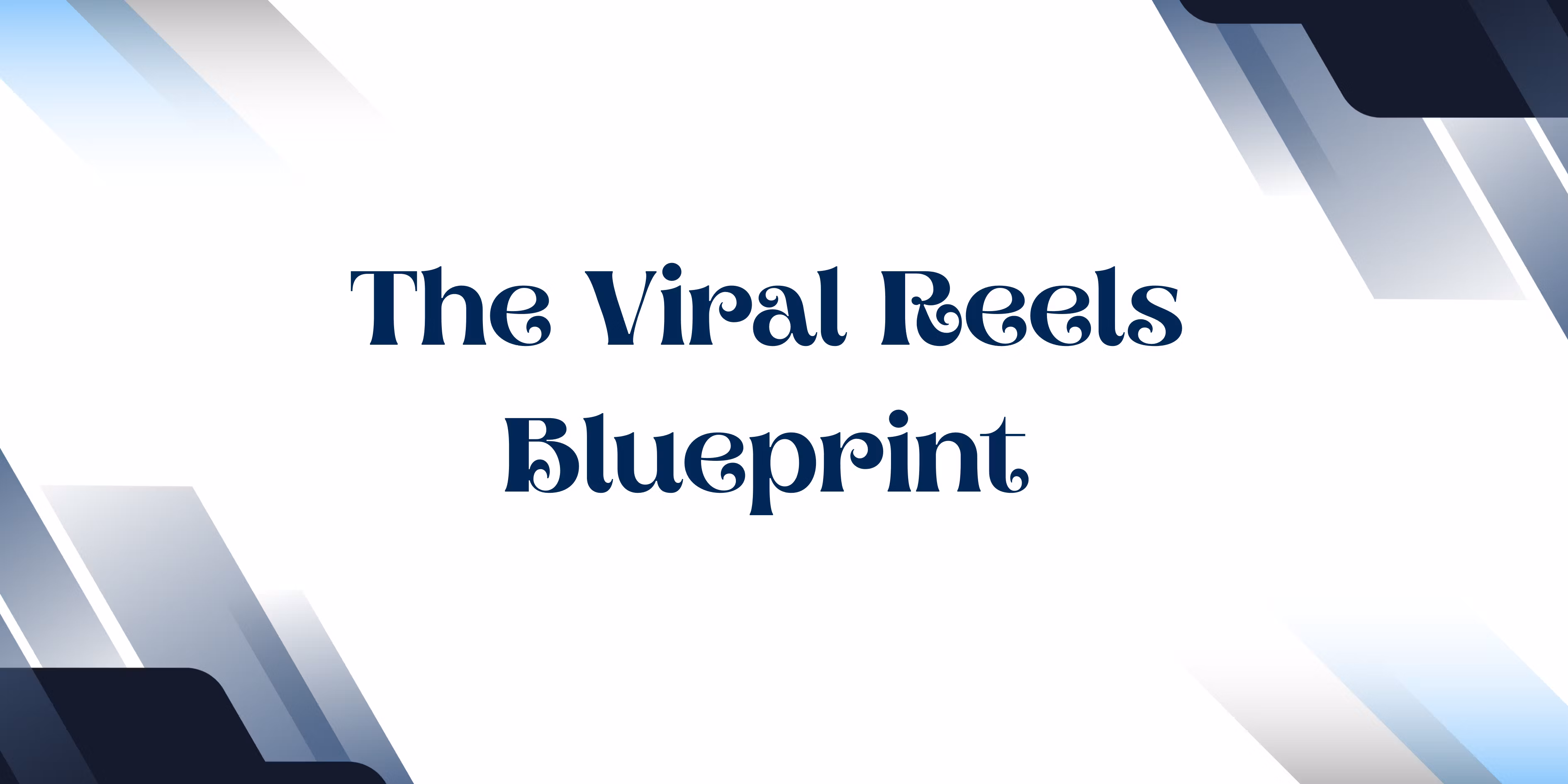 The Viral Reels Blueprint