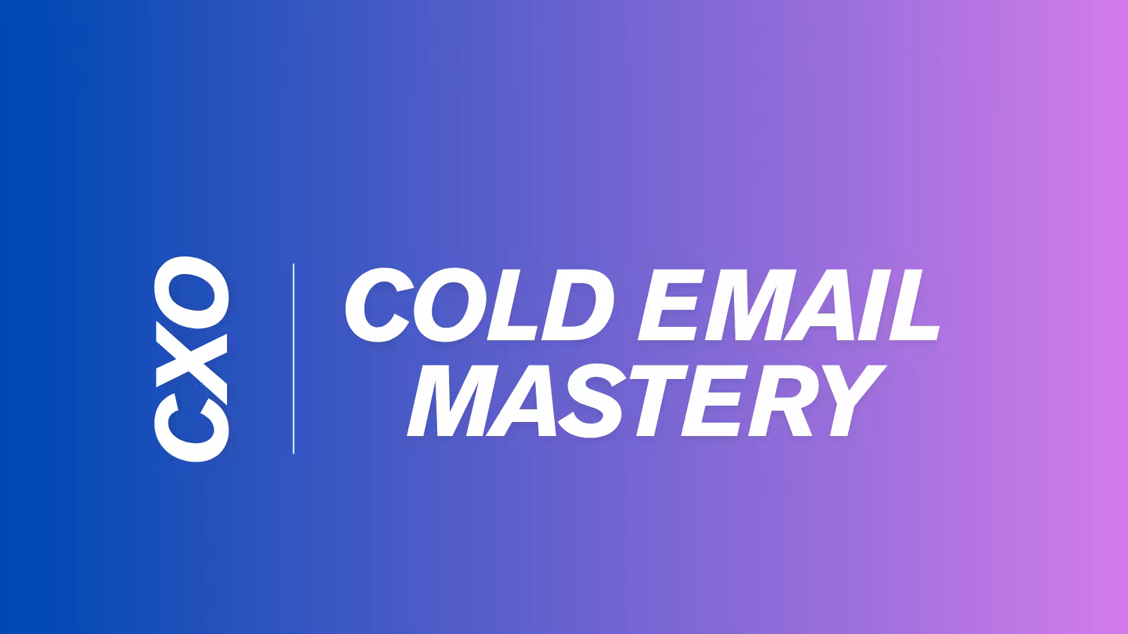 CXO Cold Email Mastery