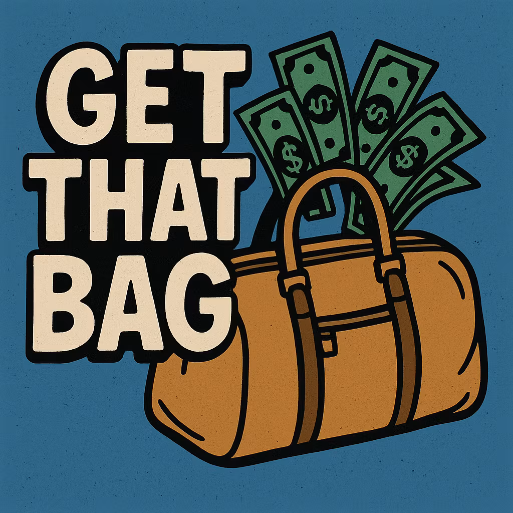 GET THAT BAG