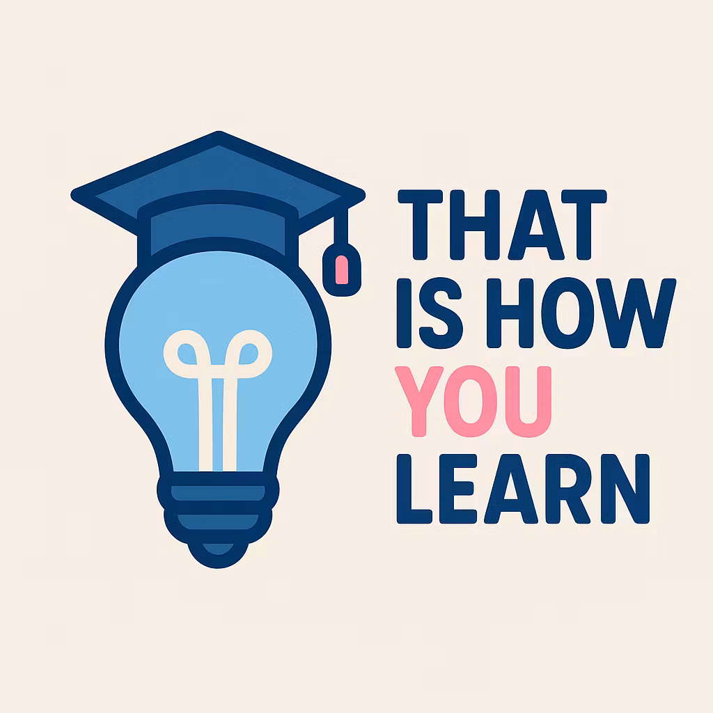 ThatIsHowYouLearn
