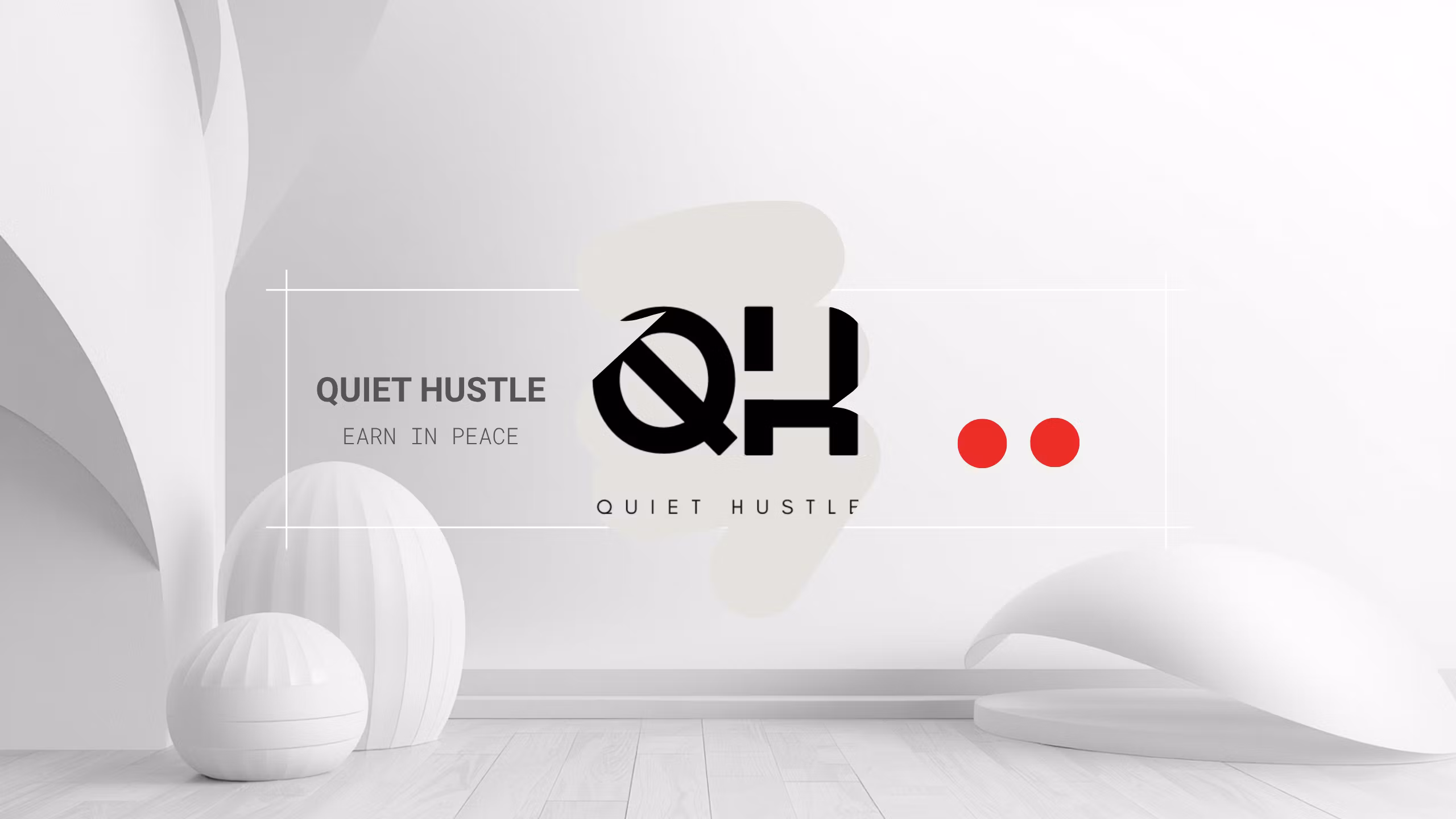 Quiet Hustle
