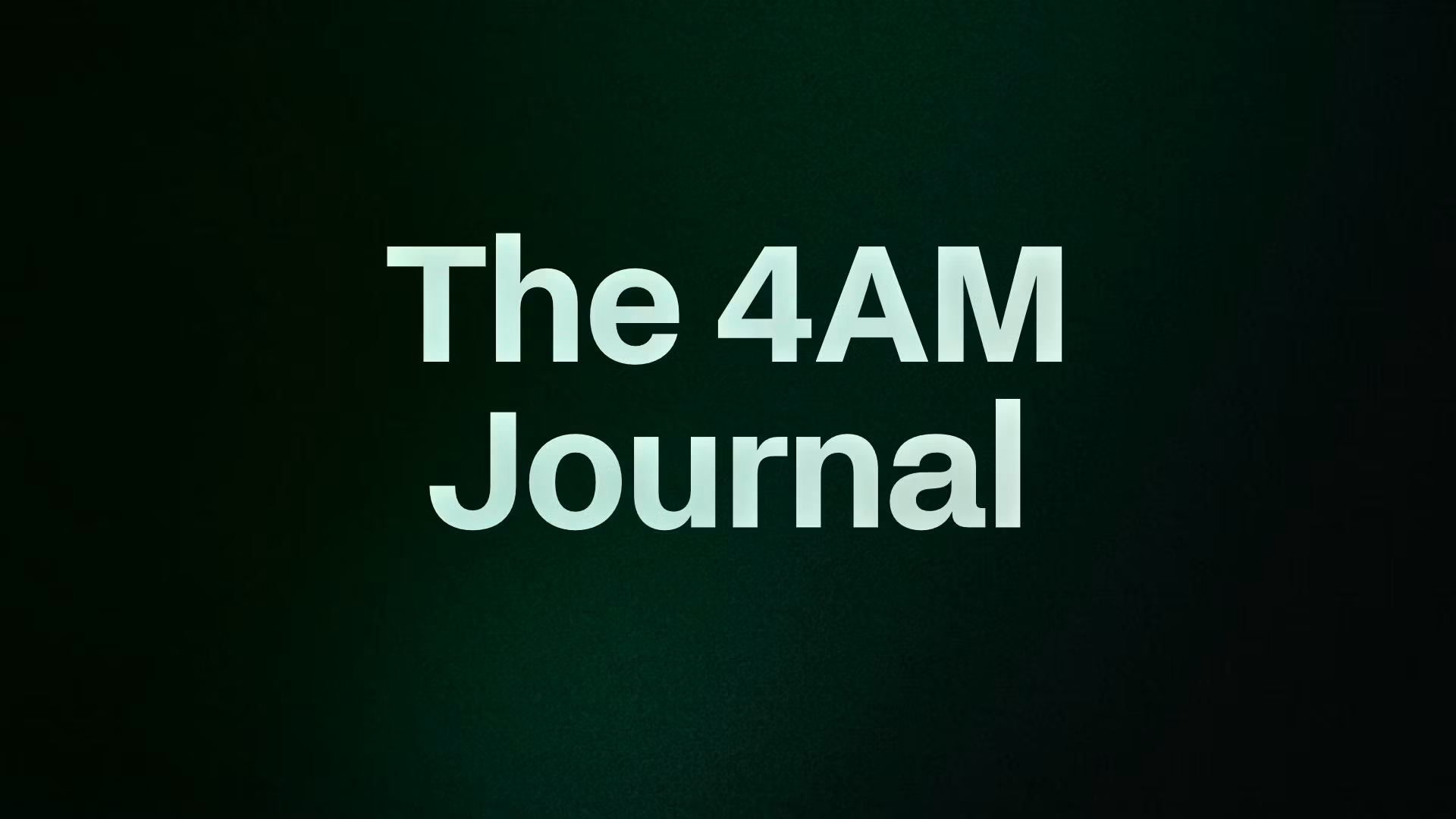 The 4AM Journal 