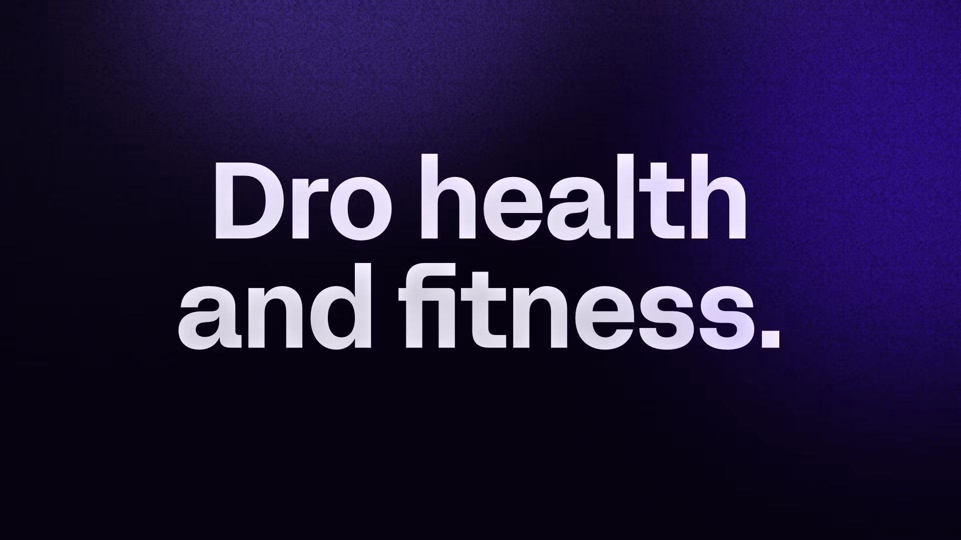 Dro health and fitness. 