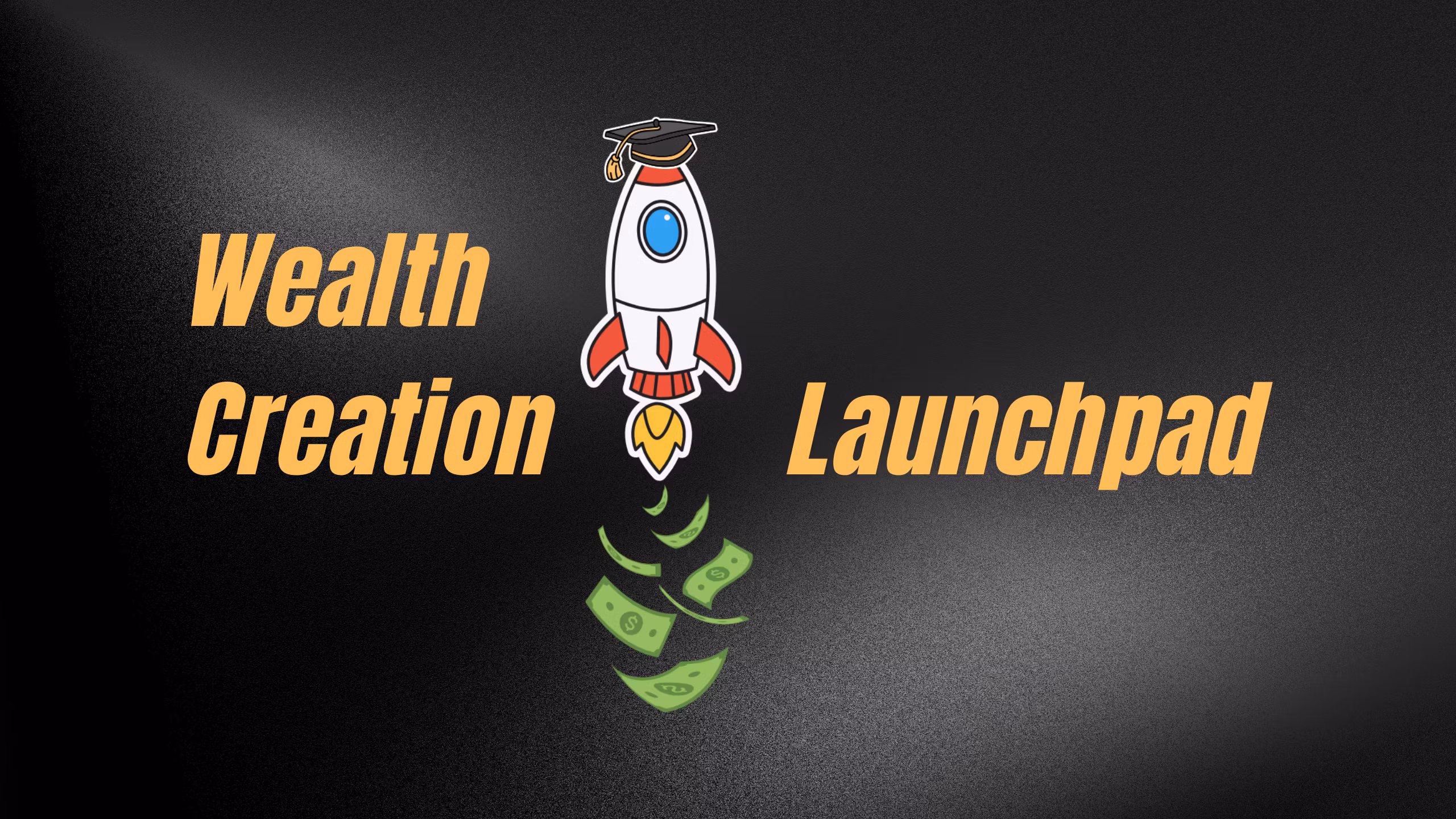 Wealth Creation Launchpad