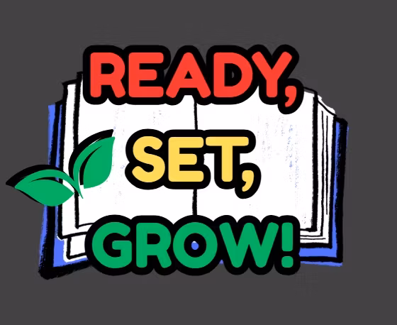 Ready Set Grow