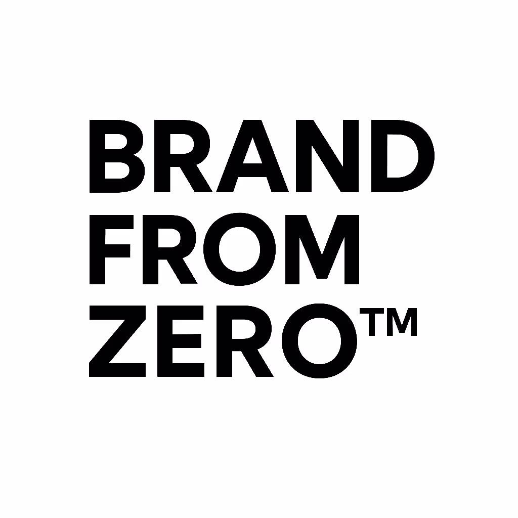 BRAND FROM ZERO™