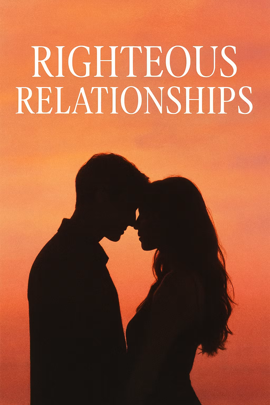 Righteous Relationships™