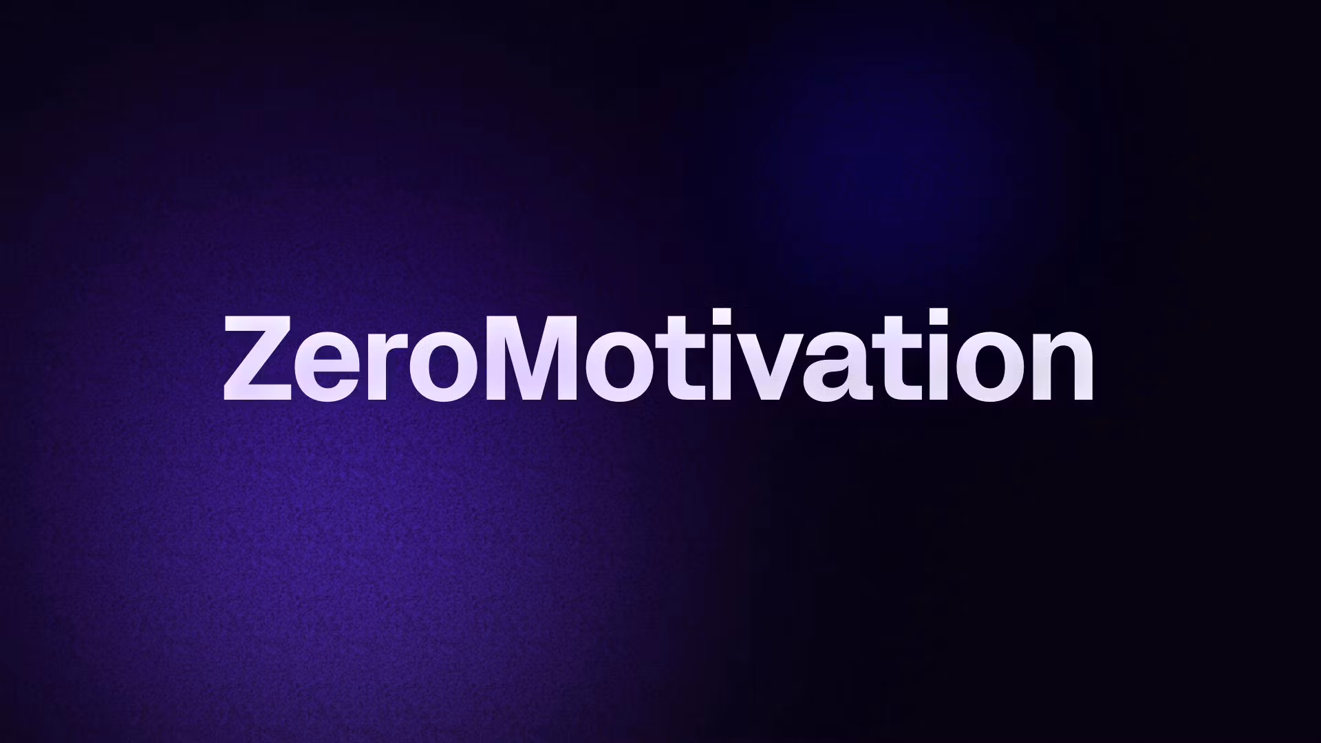 ZeroMotivation