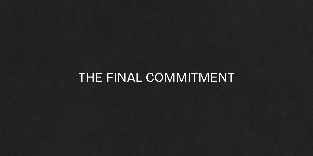 The Final Commitment